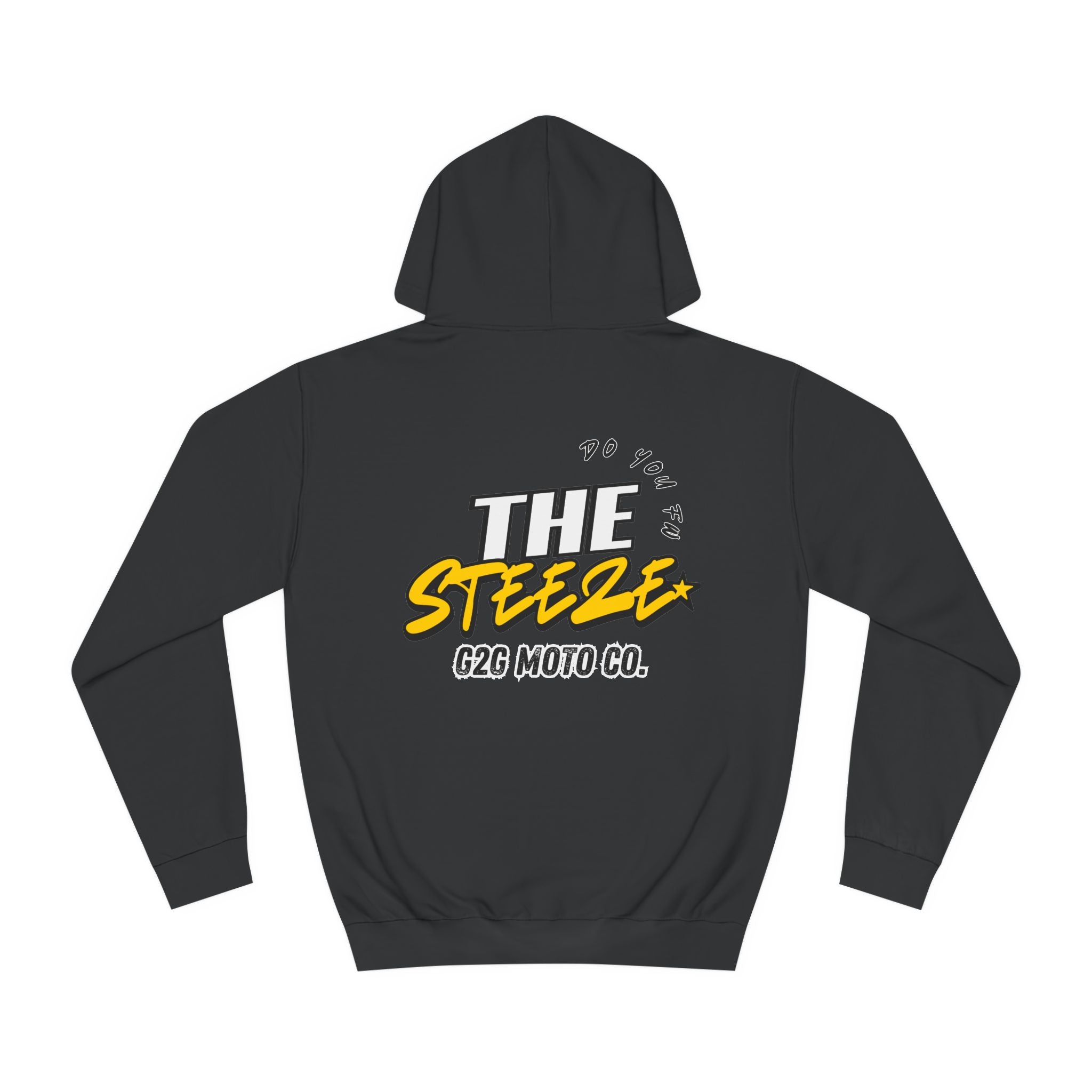 G2G "Do you fw the steeze" Hoodie