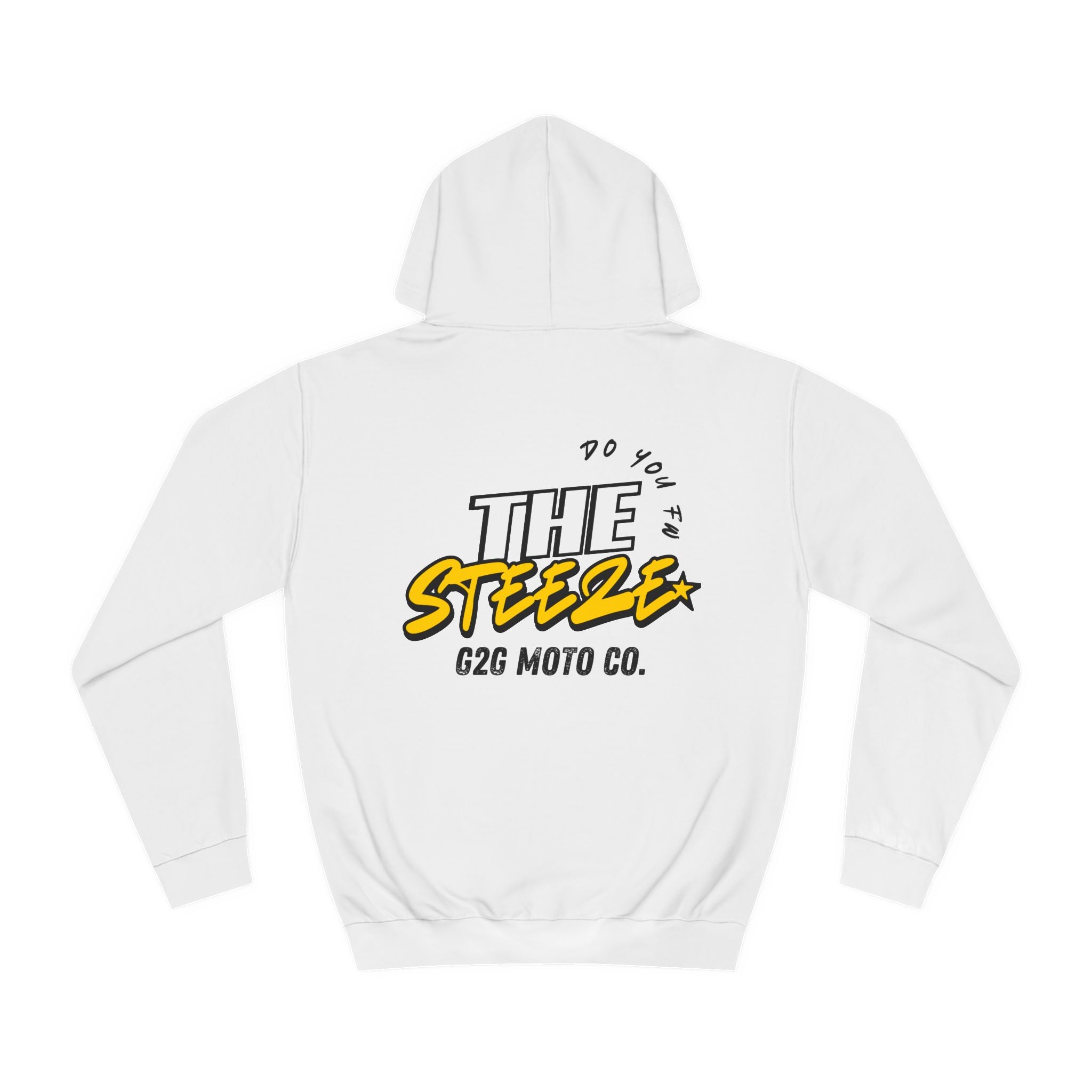 G2G "Do you fw the steeze" Hoodie