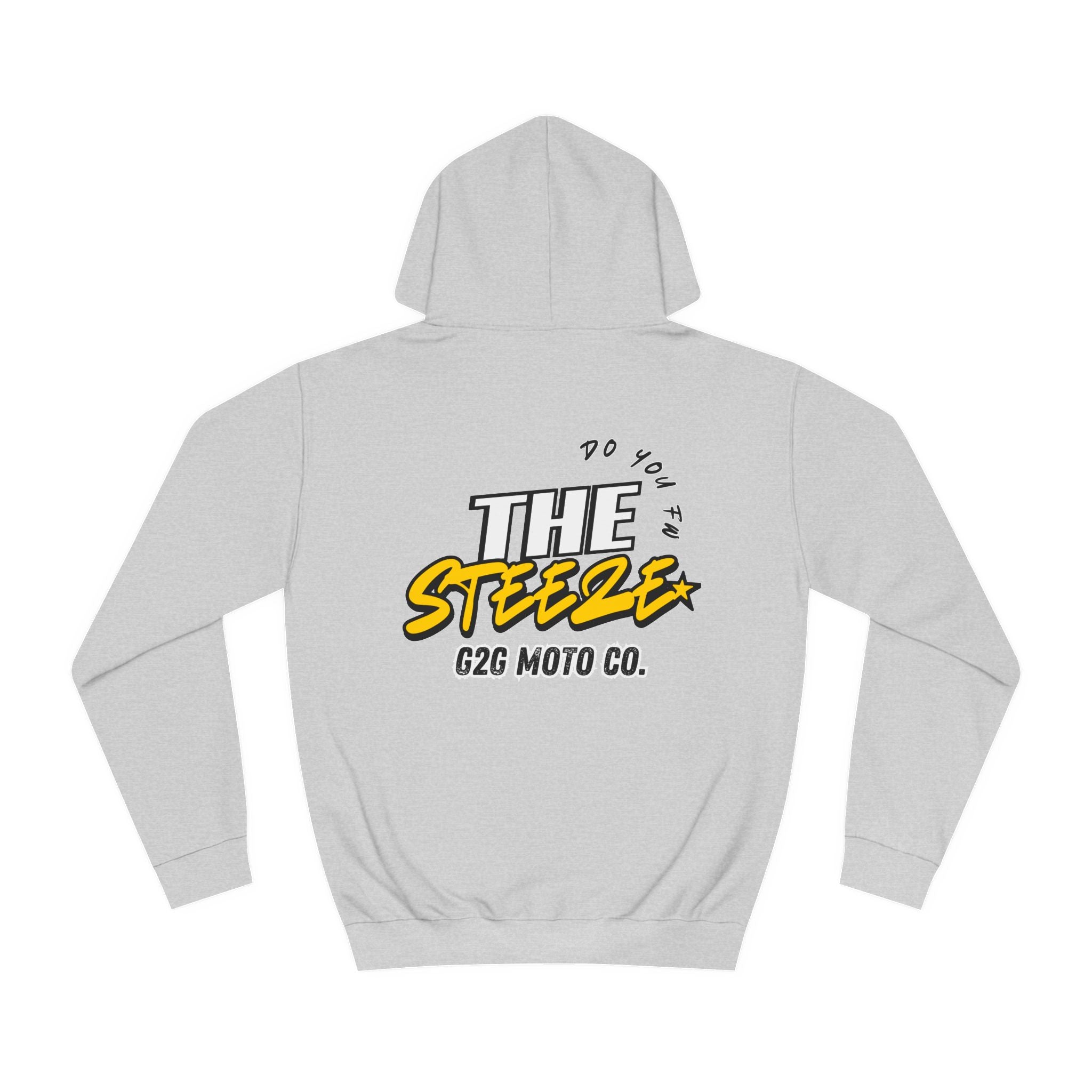 G2G "Do you fw the steeze" Hoodie